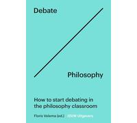 Debate / Philosophy: How to start debating in the philosophy classroom