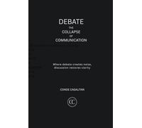 Debate: The Collapse of Communication