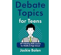 Debate Topics for Teens: 30+ Debating Skills Lessons for Middle & High School