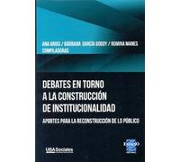 Debates En Torno A La Construcción De Institucionalidad