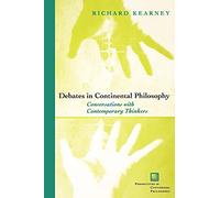 Debates in Continental Philosophy: Conversations with Contemporary Thinkers (Perspectives in Continental Philosophy)