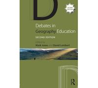 Debates in Geography Education (Debates in Subject Teaching)