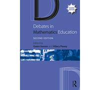 Debates in Mathematics Education by Edited by Gwen Ineson & Edited by Hilary Povey