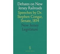 Debates on New Jersey Railroads: Speeches by Dr. Stephen Congar, Senate, 1854