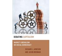 Debating Capitalism : Market Liberalism or Social Democracy