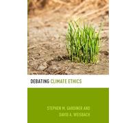 Debating Climate Ethics (Debating Ethics)
