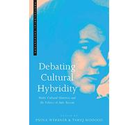 Debating Cultural Hybridity: Multi-Cultural Identities and the Politics of Anti-Racism (Postcolonial Encounters)