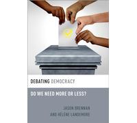 Debating Democracy: Do We Need More or Less? (Debating Ethics)