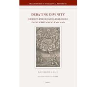 Debating Divinity: Cicero’s Theological Dialogues in Enlightenment England: Cicero’s Theological Dialogues in Enlightenment England (Brill's Studies in Intellectual History, 367)