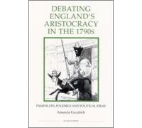 Debating England's Aristocracy in the 1790s: Pamphlets, Polemics and Political Ideas (44) (Royal Historical Society Studies in History New Series)