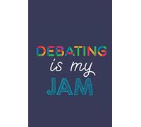 Debating Is My Jam: A 6x9 Inch Softcover Diary Notebook With 110 Blank Lined Pages. Funny Multicolored Debating Journal to write in. Debating Gift and Multicolored Retro Design Slogan