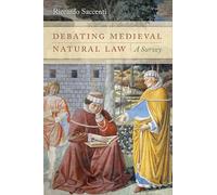 Debating Medieval Natural Law: A Survey