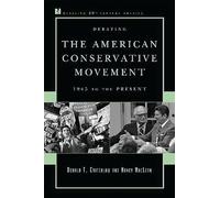 Debating the American Conservative Movement: 1945 to the Present (Debating Twentieth-Century America)