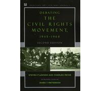 Debating the Civil Rights Movement, 1945-1968 (Debating Twentieth-Century America)