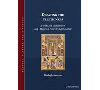 Debating the Freethinker: A Study and Translation of Abū l-Husayn al-Khayyāt’s Kitāb al-intiṣār