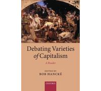 Debating Varieties of Capitalism: A Reader by Bob Hanck? (English) Hardcover Boo