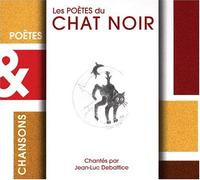 Debattice, Jean-Luc - Poetes & Chansons: Le Chat Noir