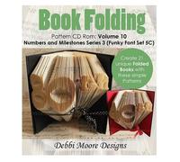 Debbi Moore Book Folding Volume 10 Numbers & Milestones Series 3 (Funky Font Set 5C) (325634)