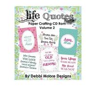 Debbi Moore Designs Life Quotes Volume 2 Papercrafting CD Rom (329182)