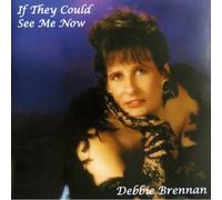 Debbie Brennan - If They Could See Me Now