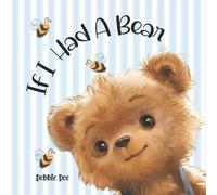 Debbie Dee If I Had a Bear Paperback Book Debbie Dee Multicolor