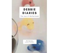 Debbie Diaries: The Joys of Motherhood