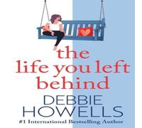 Debbie Howells The Life You Left Behind Paperback Book Debbie Howells Multicolor
