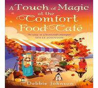 Debbie Johnson A Touch of Magic at the Comfort Food Cafe Paperback Book Debbie Johnson Multicolor
