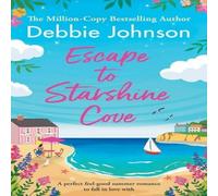 Debbie Johnson Escape to Starshine Cove: An utterly feel good holiday romance to Debbie Johnson Multicolor