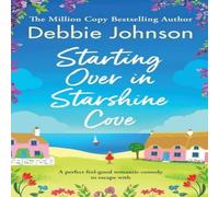 Debbie Johnson Starting Over in Starshine Cove: A perfect feel-good romantic Debbie Johnson Multicolor