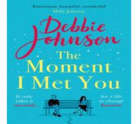 Debbie Johnson The Moment I Met You : The unmissable & romantic read from the Debbie Johnson Multicolor