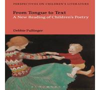 Debbie Pullinger From Tongue to Text: A New Reading of Children's Poetry Paperback Book Debbie Pullinger Multicolor