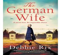 Debbie Rix The German Wife: An absolutely gripping & heartbreaking WW2 Debbie Rix Multicolor