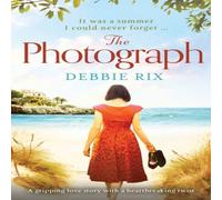 Debbie Rix The Photograph: A gripping love story with a heartbreaking twist Debbie Rix Multicolor