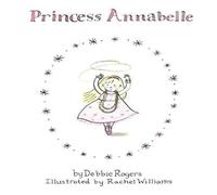 Debbie Rogers Princess Annabelle Hardcover Book Debbie Rogers Multicolor