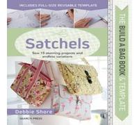 Debbie Shore Build a Bag Book: Satchels Hardback Debbie Shore Multicolor