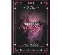 Deber de Sangre: Amor Prohibido: Pasión y Secretos en el Mundo de la Mafia (Quebrantable: Pasión y secretos en el mundo de la mafia)