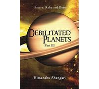 Debilitated Planets - Part III: Saturn, Rahu and Ketu