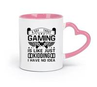 DEBINGY Ceramics Durable Mugs a Day Without Gaming is Like just Kidding i Have no idea Gaming Typography Graphic （11oz/320ml） Nice Xmas Gift Pink