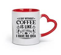 DEBINGY Ceramics Porcelain Cups a Day Without Coffee is Like just Kiddin i Have no idea （11oz/320ml） fine China (Ceramic) Red