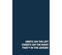 Debits on the left, credits on the right, party in the ledger! - Funny Witty Notebook, 100 Lined Pages, 6” x 9” - Minimalist Corporate Gift for CPAs, ... & Finance Professionals - Glossy Paperback