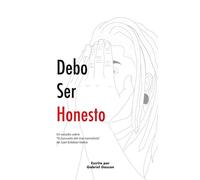Debo ser honesto: Un estudio sobre "El consuelo del mal mentalista" de Juan Esteban Varela (Magiereida Ediciones)
