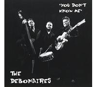 Debonaires, The - You Don'T Know Me
