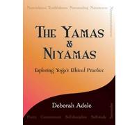 Deborah Adele The Yamas & Niyamas (Paperback)