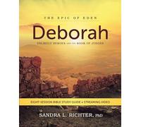 Deborah Bible Study Guide plus Streaming Video: Unlikely Heroes and the Book of Judges (Epic of Eden)