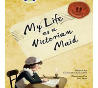 Deborah Chancellor Bug Club NF Red (KS2) B/5B My Life as a Victorian Maid Paperback Book Deborah Chancellor Multicolor