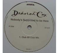 DEBORAH COX / NOBODY'S SUPPOSED TO BE HERE