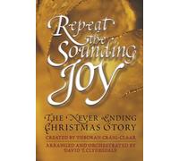 Deborah Craig-Claar - Repeat the Sounding Joy: The Never Ending Christmas Story