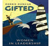Deborah Duncan Gifted: Women in Leadership Paperback Book Deborah Duncan Multicolor