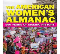 Deborah G. Felder The American Women's Almanac : 500 Years of Making History Deborah G. Felder Multicolor
